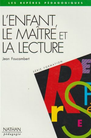LIVRE - REPÈRES - ACTIVITÉ - L'enfant, le maître et la lecture - Jean Foucambert