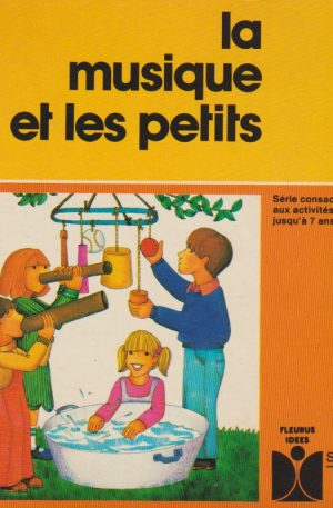 LIVRE - ACTIVITÉS - MUSIQUE - Musique et les petits - Fleurus
