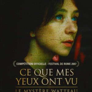 Ce que mes yeux ont vu - Le mystère Watteau