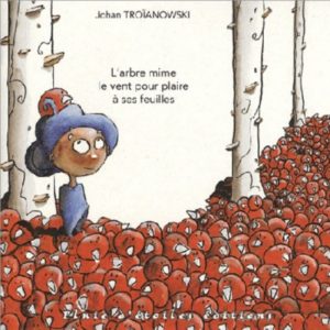 ♥ Arbre mime le vent pour plaire à ses feuilles – 8/10 ans (Poésies - Neuf)